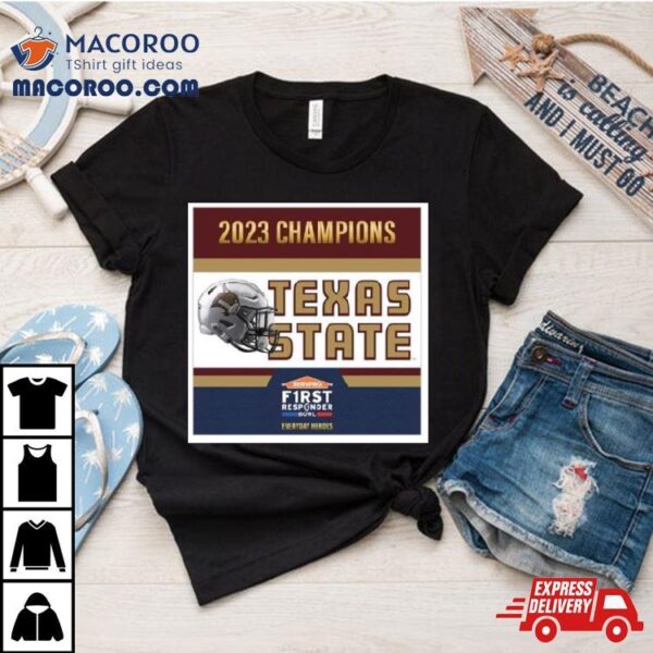 Texas State Bobcats Football Are 2023 First Responder Bowl Champions T Shirt