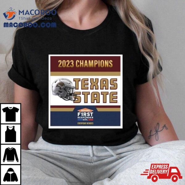 Texas State Bobcats Football Are 2023 First Responder Bowl Champions T Shirt