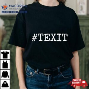 Texit Texas Funny Tshirt