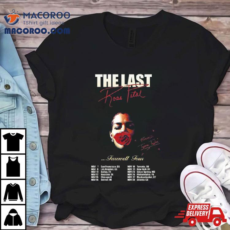 Teyana Farewell The Last Rose Petal Shirt Teyana Farewell The Last Rose Petal Shirt