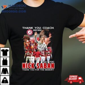 Thank You Coach Roll Tide Nick Saban Thank You For The Memory Signature Tshirt