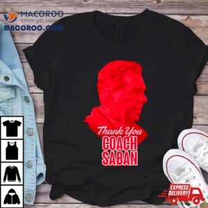 Thank You Coach Saban Shirt