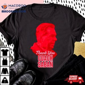 Thank You Coach Saban Tshirt