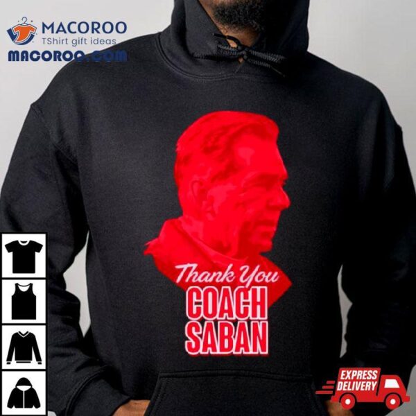 Thank You Coach Saban Shirt