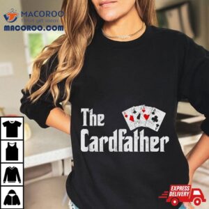 The Card Father Poker Game Cards Playing Dad Father S Tshirt
