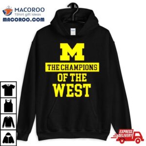 The Champions Of The West Michigan Wolverines Tshirt