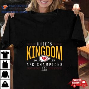 The Chiefs Kingdom Kansas City Chiefs 2023 Afc Champions T Shirt