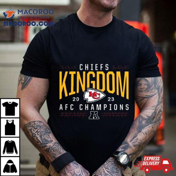 The Chiefs Kingdom Kansas City Chiefs 2023 Afc Champions T Shirt