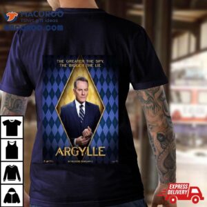 The Greater The Spy The Bigger The Lie Bryan Cranston As Tba In Argylle Movie Tshirt