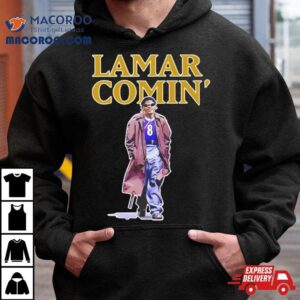 The Hottest Lamar Lamar Comin Shirt 1 The Hottest Lamar Lamar Comin Tshirt