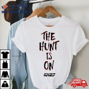 The Hunt Is On Tshirt