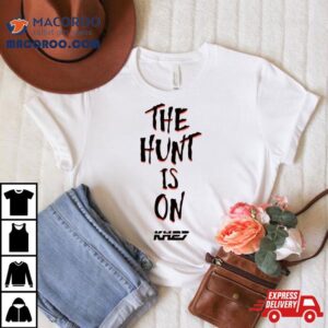 The Hunt Is On Tshirt