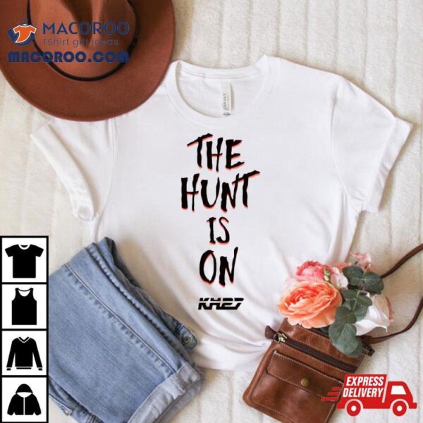 The Hunt Is On Shirt