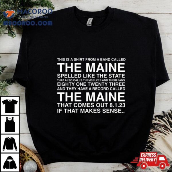 The Maine If That Makes Sense T Shirt