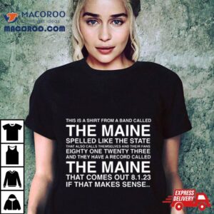 The Maine If That Makes Sense Tshirt