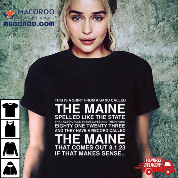 The Maine If That Makes Sense T Shirt