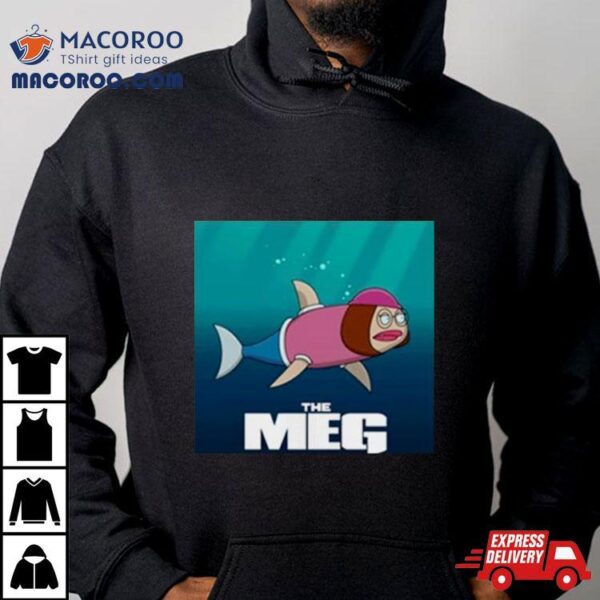 The Meg Family Guy Shirt