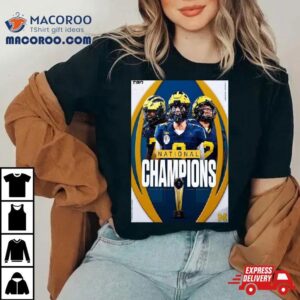 The Michigan Wolverines Football Are Cfp Championship National Champions Poster Tshirt