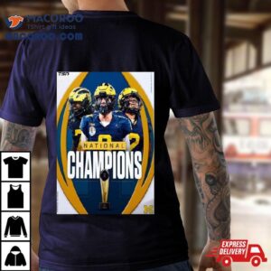 The Michigan Wolverines Football Are Cfp Championship National Champions Poster Tshirt