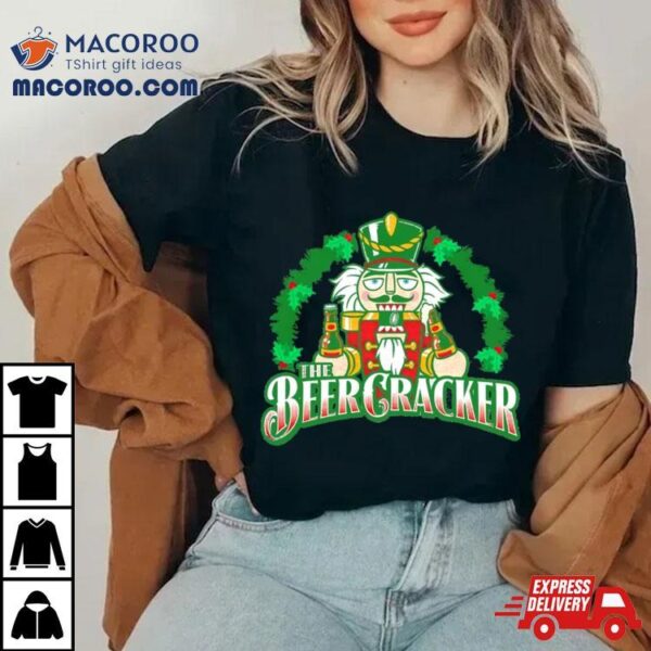 The Nutcracker The Beer Cracker Christmas Shirt