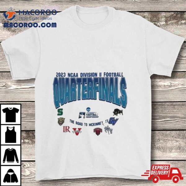 The Road To Mckinney Tx 2023 Ncaa Division Ii Football Quaterfinals 8 Teams T Shirt