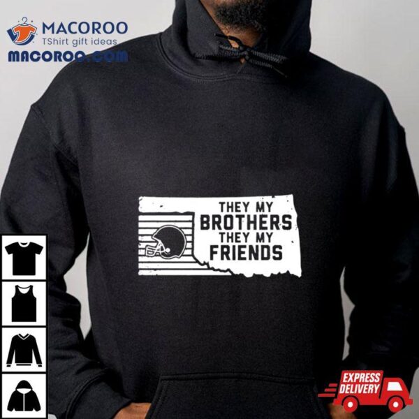 They My Brothers They My Friends Helmet Shirt