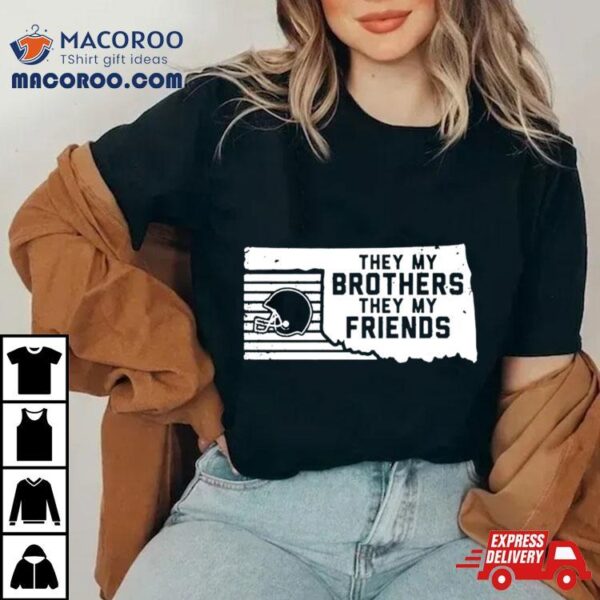 They My Brothers They My Friends Helmet Shirt