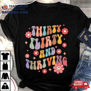 Thirty Flirty Amp Thriving Groovy Th Birthday Retro Years Tshirt