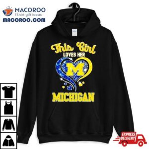 This Girl Loves Her Michigan Wolverines Hear Tshirt