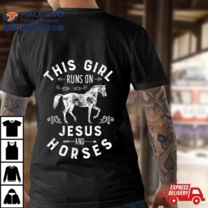 This Girl Runs On Jesus And Horses Horse Riding Equestrian Tshirt