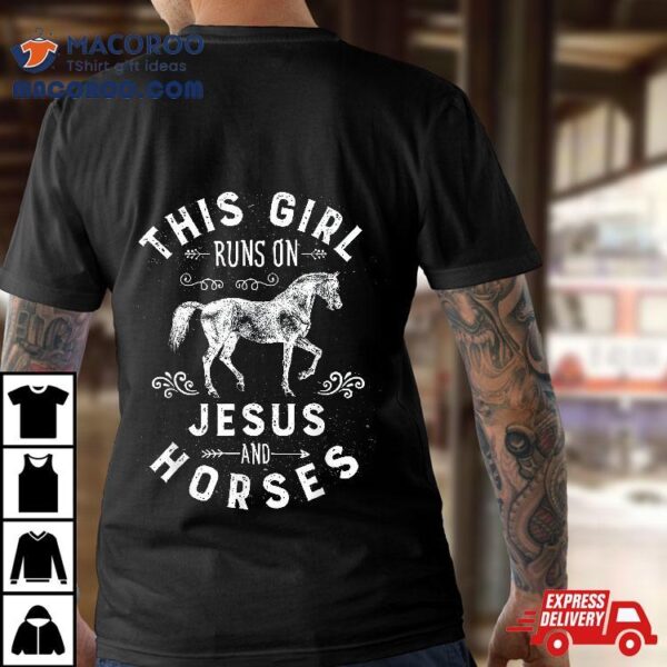 This Girl Runs On Jesus And Horses Horse Riding Equestrian Shirt