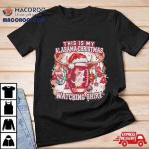 This Is My Alabama Crimson Tide Christmas Watching Tshirt