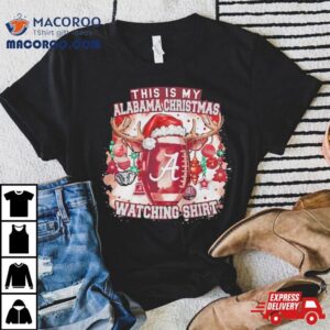 This Is My Alabama Crimson Tide Christmas Watching Tshirt