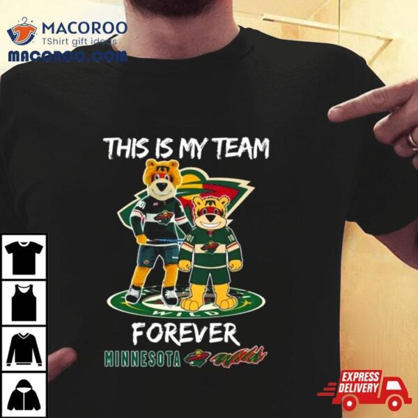 This Is My Team Forever Minnesota Wild Mascot Shirt