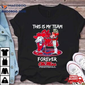 This Is My Team Forever Ole Miss Rebels Football Masco Tshirt