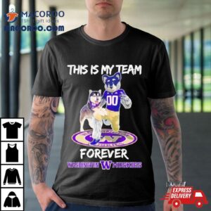 This Is My Team Forever Washington Huskies Football Tshirt