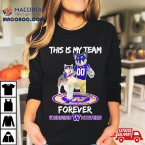 This Is My Team Forever Washington Huskies Football Tshirt