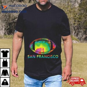 Tie Dye Cool Football Design Apparel San Francisco Tshirt