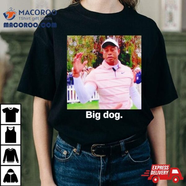 Tiger Woods Big Dog Shirt