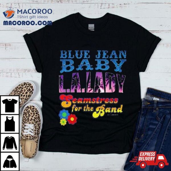 Tiny Dancer Blue Jean Baby La Lady Seamstress For The Band Tour Shirt