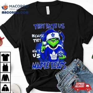 Toronto Maple Leafs Grinch They Hate Us Ain T Us Christmas Sweater Tshirt