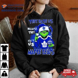 Toronto Maple Leafs Grinch They Hate Us Ain T Us Christmas Sweater Tshirt