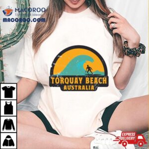 Torquay Surf Beach Australia Tshirt