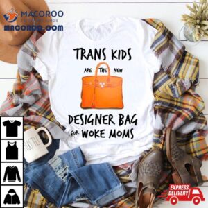 Trans Kids Designer Bag For Woke Moms Tshirt