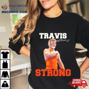 Travis Wittlake Jr Strong Shirt 1 Travis Wittlake Jr Strong Tshirt