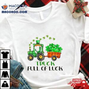 Truck Full Of Luck St. Paddy’s Day Shirt