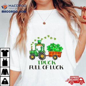 Truck Full Of Luck St. Paddy’s Day Shirt