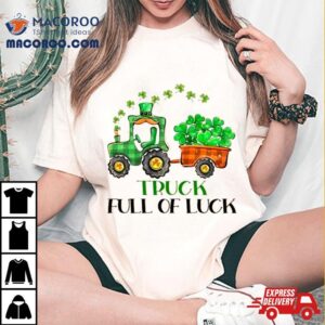 Truck Full Of Luck St Paddy S Day Tshirt