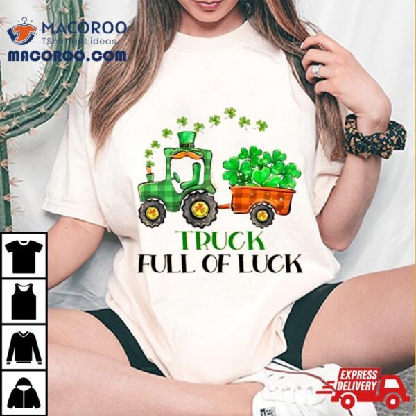 Truck Full Of Luck St. Paddy’s Day Shirt