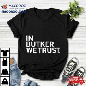 Truth Is Truth In Butker We Trust Shirt